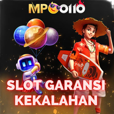 MPO0110: Situs Judi Slot Garansi Kekalahan 100 Berlisensi Resmi