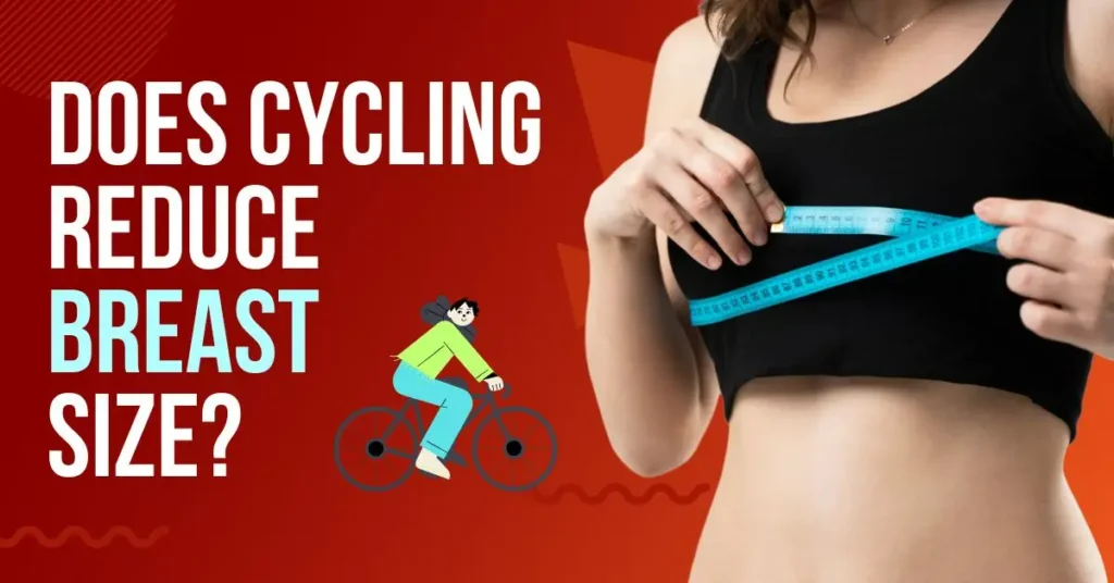 does cycling reduce breast size