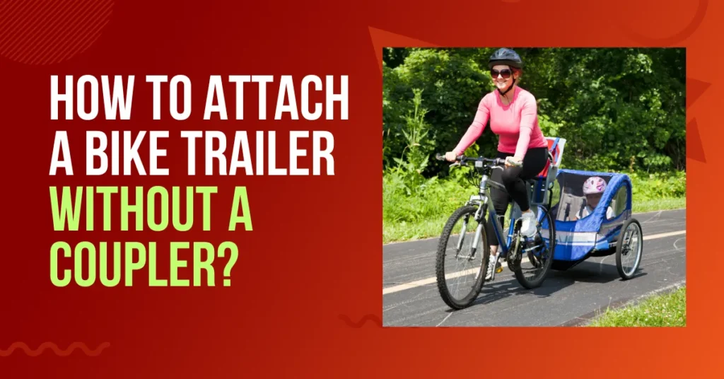 how to attach bike trailer without coupler