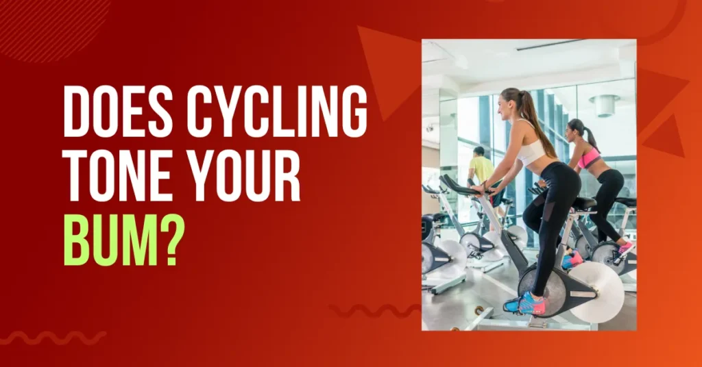 does cycling tone your bum