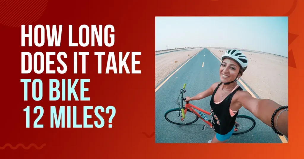 how long does it take to bike 12 miles