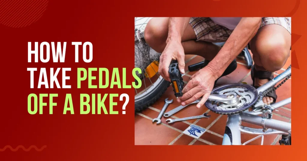 How to Take Pedals Off a Bike